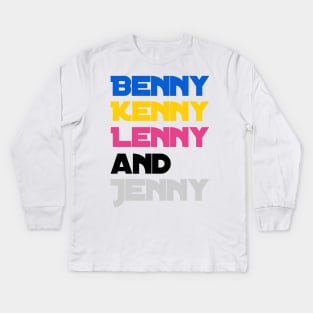 Benny Kenny Lenny and Jenny Kids Long Sleeve T-Shirt